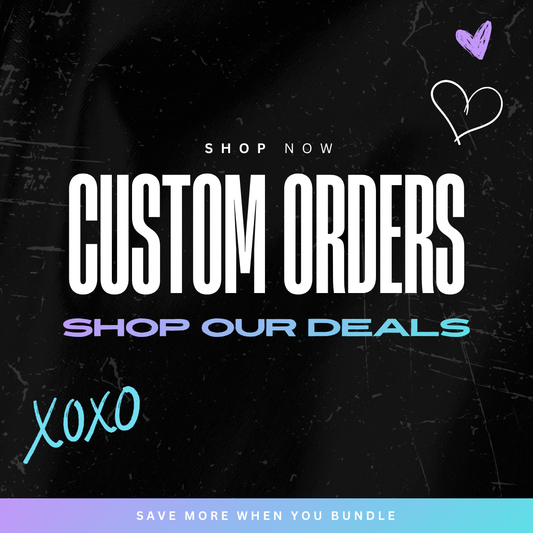 CUSTOM ORDERS